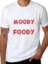 If I'm Moody Give Me Foody Funny T Shirt Classic Fit Graphic Tee For Daily Comfort – Unisex Cotton Shirt