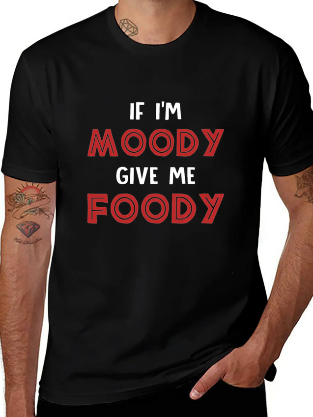 If I'm Moody Give Me Foody Funny T Shirt Classic Fit Graphic Tee For Daily Comfort – Unisex Cotton Shirt