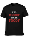 If I'm Moody Give Me Foody Funny T Shirt Classic Fit Graphic Tee For Daily Comfort – Unisex Cotton Shirt
