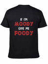 If I'm Moody Give Me Foody Funny T Shirt Classic Fit Graphic Tee For Daily Comfort – Unisex Cotton Shirt