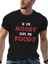 If I'm Moody Give Me Foody Funny T Shirt Classic Fit Graphic Tee For Daily Comfort – Unisex Cotton Shirt